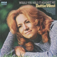 Dottie West - Would You Hold It Against Me